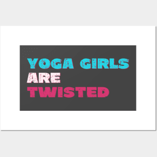 Yoga girls are twisted Posters and Art